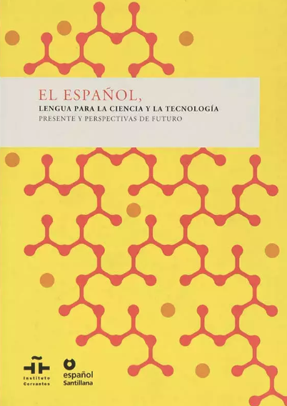 El español: lengua para la ciencia y la tecnología