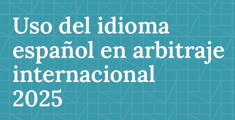 Uso del idioma español en el arbitraje internacional 2025